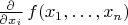 $\frac{\partial}{\partial x_i}\,f(x_1,\ldots,x_n)$