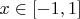 $x\in \left[-1,1\right]$