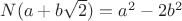$N(a+b\sqrt{2})=a^2-2b^2$