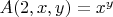 $A(2,x,y) = x^y$