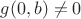 $g(0,b) \neq 0$