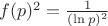 $ f(p)^2 = \frac{1}{(\ln p)^2} $ $ f(p)^2 = \frac{1}{(\ln p)^2} $