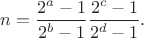 $$n=\frac{2^a-1}{2^b-1}\frac{2^c-1}{2^d-1}.$$