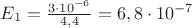 $E_1=\frac {3\cdot10^{-6}} {4,4}=6,8\cdot10^{-7}$