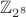 $\mathbb Z_{2^8}$