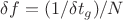 $\delta f=(1/\delta t_g)/N$