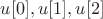 $u[0], u[1], u[2]$