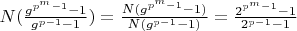 $N(\frac{g^{p^m-1}-1}{g^{p-1}-1})=\frac{N(g^{p^m-1}-1)}{N(g^{p-1}-1)}=\frac{2^{p^m-1}-1}{2^{p-1}-1}$
