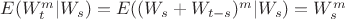 $E(W_t^m|W_s)=E((W_s+W_{t-s})^m|W_s)=W_s^m$