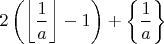 $2\left(\left\lfloor \dfrac{1}{a}\right\rfloor -1\right)+\left\{ \dfrac{1}{a}\right\}$