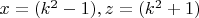 $ x=(k^2-1), z=(k^2+1) $