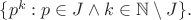 $\{p^k: p \in J \wedge k \in \mathbb{N} \setminus J \}.$
