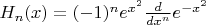 $H_n(x)=(-1)^n e^{x^2}\frac{d}{dx^n}e^{-x^2}$