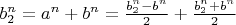 $b_2^n=a^n+b^n=\frac{b_2^n-b^n}{2}+\frac{b_2^n+b^n}{2}$