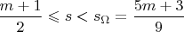 $\dfrac{m+1}{2} \leqslant s<s_{\Omega}=\dfrac{5m+3}{9}$