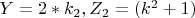 $ Y=2*k_2, Z_2=(k^2+1) $