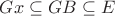$Gx\subseteq GB\subseteq E$