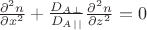 $\frac {\partial^2 {n}} {\partial {x}^2}+\frac {D_A_\bot} {D_A_|_|} \frac {\partial^2 {n}} {\partial {z}^2}=0$