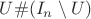 $ U \# (I_n \setminus U)$