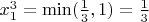 $x_1^3=\min(\frac{1}{3},1)=\frac{1}{3}$
