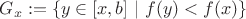 $G_{x}:=\{ y \in [x,b] \ | \ f(y) < f(x) \}$