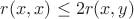 $ r(x,x) \leq 2r(x,y) $
