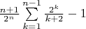 $\frac{n+1}{2^n}\sum\limits_{k=1}^{n-1}\frac{2^k}{k+2}-1$
