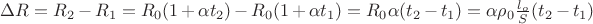 $\Delta R=R_2-R_1=R_0(1+\alpha t_2)-R_0(1+\alpha t_1)=R_0\alpha (t_2-t_1)=\alpha \rho_0 \frac{l_o}S(t_2-t_1)$