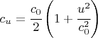 $c_u=\cfrac{c_0}2\left(1+\cfrac{u^2}{c_0^2}\right)$