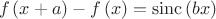 $$f\left( x+a \right)-f\left( x \right)=\operatorname{sinc}\left( bx \right)$$