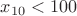 $x_{10} < 100$