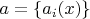 $a=\{a_i(x)\}$