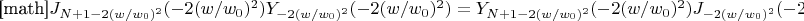 [math]$J_{N+1-2(w/w_0)^2}(-2(w/w_0)^2)Y_{-2(w/w_0)^2}(-2(w/w_0)^2)=Y_{N+1-2(w/w_0)^2}(-2(w/w_0)^2)J_{-2(w/w_0)^2}(-2(w/w_0)^2)$