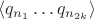 $\langle q_{n_1}\ldots q_{n_{2k}}\rangle$