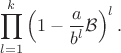 $$\prod_{l=1}^k\left(1-\frac a{b^l}\mathcal B\right)^l.$$