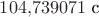 $104{,}739071\text{ с}$