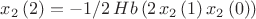 $x_{{2}} \left( 2 \right) =-1/2\,Hb \left( 2\,x_{{2}} \left( 1 \right) x_{{2}} \left( 0 \right)  \right) $