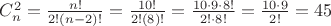 $C_n^2=\frac {n!}{2!(n-2)!}=\frac {10!}{2!(8)!}=\frac {10\cdot9\cdot8!}{2!\cdot8!}=\frac{10\cdot9}{2!}=45 $