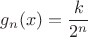 $g_n(x)=\dfrac{k}{2^{n}}$