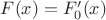 $F(x)=F'_0(x)$