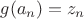 $g(a_n)=z_n$