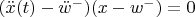 $(\ddot {x} (t) - \ddot {w}^-)(x - {w}^-) = 0$