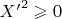 ${{X'}}^2}\geqslant 0 $