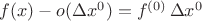 $f(x)-o(\Delta x^0)=f^{(0)}\,\Delta x^0$