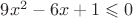$9x^2-6x+1\leqslant 0$