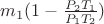 $m_1(1-\frac{P_2T_1}{P_1T_2})$