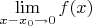 $\lim\limits_{x-x_0 \to 0} f(x)$