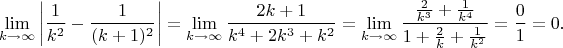 $$
\lim\limits_{k\to\infty}\left|\frac{1}{k^2}-\frac{1}{(k+1)^2}\right|=\lim\limits_{k\to\infty}\frac{2k+1}{k^4+2k^3+k^2}=\lim\limits_{k\to\infty}\frac{\frac{2}{k^3}+\frac{1}{k^4}}{1+\frac{2}{k}+\frac{1}{k^2}}=\frac{0}{1}=0.
$$