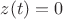 $z(t)=0$