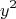 \[
y^2 
\]